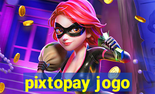 pixtopay jogo